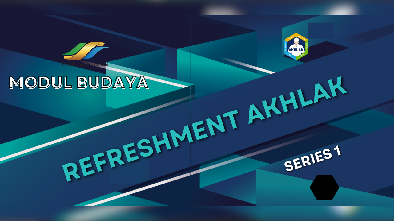 Modul Budaya Refreshment AKHLAK Series 1