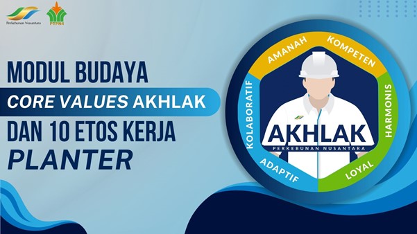 MODUL BUDAYA_ Core Values AKHLAK dan 10 Etos Kerja Planter